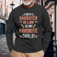 My Daughter In Law Is My Favorite Child Daughter Long Sleeve T-Shirt Gifts for Old Men