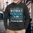 A Day Without Picnicking Picnicking Long Sleeve T-Shirt Gifts for Old Men A Day Without Picnicking Picnicking Long Sleeve T-Shirt Gifts for Old Men