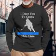 Defenseman Dare You To Cross This Hockey Long Sleeve T-Shirt T-Shirt Gifts for Old Men