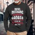 Diesel Mechanic Because Badass Isnt An Official Job Long Sleeve T-Shirt Gifts for Old Men