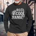 Distressed Reel Cool Mama Fishing Long Sleeve T-Shirt T-Shirt Gifts for Old Men