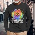 Dog Pomeranian My Best Friend Is A Poof Ball Pomeranian Humor Pom Pom Long Sleeve T-Shirt Gifts for Old Men
