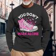 You Don't Walk Alone Pink Shoes Ribbon Breast Cancer Warrior Long Sleeve T-Shirt Gifts for Old Men