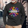 End Gun Violence Enough No More Guns Anti-Guns Long Sleeve T-Shirt Gifts for Old Men