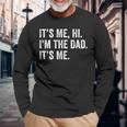 Fathers Day Its Me Hi Im The Dad Its Me Daughter Son Long Sleeve T-Shirt T-Shirt Gifts for Old Men