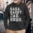 Fathers Day Quote Men Dada Daddy Dad Bruh Fathers Day Long Sleeve T-Shirt Gifts for Old Men