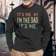 Fathers Day Vintage Its Me Hi Im The Dad Its Me Dad Quote Long Sleeve T-Shirt T-Shirt Gifts for Old Men