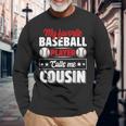 My Favorite Baseball Player Calls Me Cousin Fathers Day Long Sleeve T-Shirt T-Shirt Gifts for Old Men