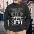 Being Your Favorite Child Seems Like Enough Fathers Day Long Sleeve T-Shirt Gifts for Old Men