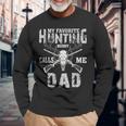 My Favorite Hunting Buddy Calls Me Hunter Dad Fathers Day Long Sleeve T-Shirt T-Shirt Gifts for Old Men