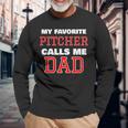 My Favorite Pitcher Calls Me Dad Baseball Softball Long Sleeve T-Shirt Gifts for Old Men