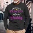 My Favorite Princess Calls Me Daddy Fathers Day Long Sleeve T-Shirt T-Shirt Gifts for Old Men