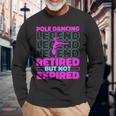 Fitness Retired Dancer Fit Pole Dancing Long Sleeve T-Shirt Gifts for Old Men