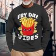 Fry Day Vibes French Fries Fried Potatoes Long Sleeve T-Shirt Gifts for Old Men