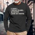 I Can't I Have Plans With My Cane Di Oropa Long Sleeve T-Shirt Gifts for Old Men