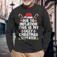 Family Due To Inflation Ugly Christmas Sweaters Long Sleeve T-Shirt Gifts for Old Men