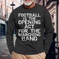 High School Marching Band Quote For Marching Band Long Sleeve T-Shirt Gifts for Old Men