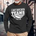 I Just Hope Both Teams Have Fun American Football Long Sleeve T-Shirt Gifts for Old Men