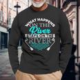 River What Happens On The River Long Sleeve T-Shirt Gifts for Old Men
