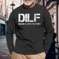 Sarcasm Dilf Damn I Love To Fart Long Sleeve T-Shirt Gifts for Old Men