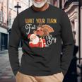 Thanksgiving Wait Your Turn Fat Boy Turkey & Santa Long Sleeve T-Shirt Gifts for Old Men
