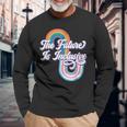 The Future Inclusive Lgbt Rights Transgender Trans Pride Long Sleeve T-Shirt Gifts for Old Men