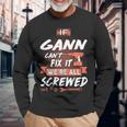 Gann Name If Gann Cant Fix It Were All Screwed Long Sleeve T-Shirt Gifts for Old Men