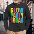 Glow Party Squad Birthday Glow Party Long Sleeve T-Shirt Gifts for Old Men
