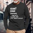Goat Dad Definition Long Sleeve T-Shirt Gifts for Old Men