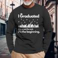 I Graduated This Is Not The End School Senior College Long Sleeve T-Shirt T-Shirt Gifts for Old Men
