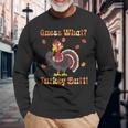 Guess What Turkey Butt Turkey Thanksgiving Long Sleeve T-Shirt Gifts for Old Men