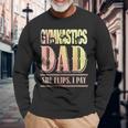 Gymnastics Dad She Flips I Pay Gymnasts Father Long Sleeve T-Shirt T-Shirt Gifts for Old Men