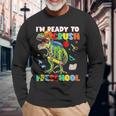 Happy First Day Of Preschool Im Ready To Crush Preschool Long Sleeve T-Shirt Gifts for Old Men