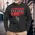 Hike Hiking Hiker Wander Trekker Explore Nature Camp Long Sleeve T-Shirt Gifts for Old Men