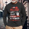 Hilliard Name Halloween Horror If Hilliard Cant Fix It Were All Screwed Long Sleeve T-Shirt Gifts for Old Men