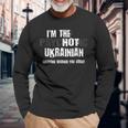 Im The Hot Psychotic Ukrainian Warning You Ukraine Long Sleeve T-Shirt T-Shirt Gifts for Old Men