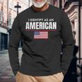 I Identify As An American No Identity Politics Usa Flag Usa Long Sleeve T-Shirt T-Shirt Gifts for Old Men