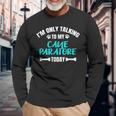 I'm Only Talking To My Cane Paratore Today Long Sleeve T-Shirt Gifts for Old Men