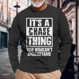 It's A Chase Thing You Wouldn't Understand Long Sleeve Gifts for Old Men