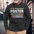 It's A Foster Thing You Wouldn't Understand Family Name Long Sleeve T-Shirt Gifts for Old Men