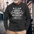 Its A Hadley Thing You Wouldnt Get It Hadley Last Name Last Name Long Sleeve T-Shirt T-Shirt Gifts for Old Men