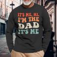 Its Me Hi Im The Dad Its Me For Dad Fathers Day Long Sleeve T-Shirt Gifts for Old Men