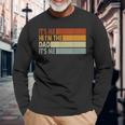 Its Me Hi Im The Dad Its Me Long Sleeve T-Shirt Gifts for Old Men