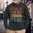 Its Me Hi Im The Husband Its Me Dad Husband Fathers Day Long Sleeve T-Shirt T-Shirt Gifts for Old Men