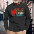 Get Up Its Time To Do Farm Chores Long Sleeve T-Shirt T-Shirt Gifts for Old Men