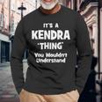 Kendra Thing Name Long Sleeve T-Shirt Gifts for Old Men