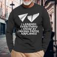 I Learned Everything By Making Paper Airplanes Long Sleeve T-Shirt Gifts for Old Men
