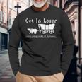 Get In Loser We're Going To Die Of Dysentery Long Sleeve T-Shirt Gifts for Old Men