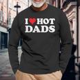 I Love Hot Dads Red Heart Love Dads Long Sleeve T-Shirt T-Shirt Gifts for Old Men