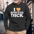 Love Spotted Dick British Currant Pudding Custard Food Long Sleeve T-Shirt Gifts for Old Men
